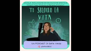 Ep4 Scuola Inclusione ed Educazione Emotiva OSPITI SSimbula e M Pittalis [upl. by Airetak]