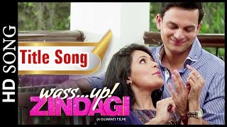 Title Song  Wassup Zindagi  New Urban Gujarati Film  Shaan amp Aishwarya Majumdar [upl. by Brebner]