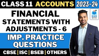 Important Practice Questions  Financial Statements with Adjustments  6  Class 11  Accounts [upl. by Annawad]