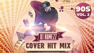 Dj Ramezz quotCover Hit Mixquot Vol 2 Eurodance 90S Collection 2023 [upl. by Inasah]