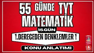 1 Dereceden Denklemler Konu Anlatımı 1  2024  55 Günde TYT Matematik Kampı  15 Gün [upl. by Vachell708]