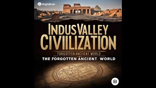 Indus Valley Civilization The Forgotten Ancient World [upl. by Aleahcim]