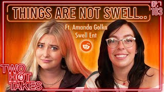 Things Are Not Swell Ft Amanda of Swell Entertainment  Two Hot Takes Podcast  Reddit Stories [upl. by Karalee130]