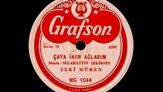 Zeki Müren  Çaya iner ağlarım  GERÇEK TAŞ PLAK KAYDI [upl. by Eladnor23]