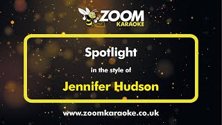 Jennifer Hudson  Spotlight  Karaoke Version from Zoom Karaoke [upl. by Gausman]