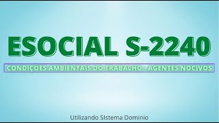 SST  Envio do Evento do Esocial S2240  Utilizando Sistema Dominio [upl. by Catrina]