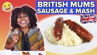 British Mums Try Other British Mums Sausage amp Mash [upl. by Nanyt]