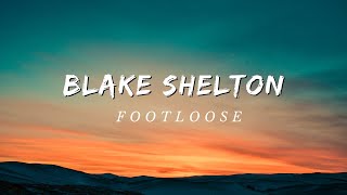 Footloose Blake Shelton [upl. by Raseda]