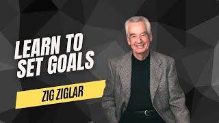 Zig Ziglar Motivation SETTING GOALS [upl. by Mcneil]