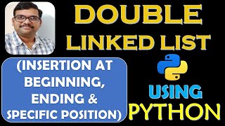 DOUBLE LINKED LIST INSERTION AT BEGINNINGENDING AND SPECIFIED POSITION USING PYTHON [upl. by Alemak]