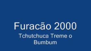 Furacão 2000 Tchutchuca Treme o Bumbum [upl. by Tricia]