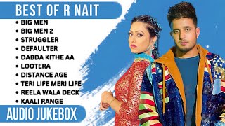 Best of R Nait  R Nait all songs  New Punjabi songs 2023 rnait [upl. by Eihs191]