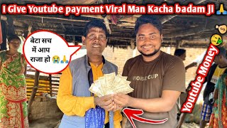 I Gave Youtube Payment To Viral Man Kacha badam  Emotional 😭 [upl. by Aelak]