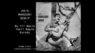 Aşık Mahzuni Şerif  Bu Yıl Benim Yeşil Bağım Kurudu Yatar Ağlarım [upl. by Llessur361]