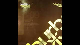 Martin H  Tromb Alex Joon Remix [upl. by Isaacs]