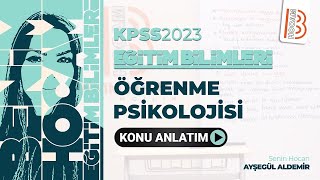 KPSS Eğitim Bilimleri  Öğrenme Psikolojisi  Bilgilendirme  Ayşegül ALDEMİR  2023 [upl. by Domineca]