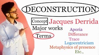 DECONSTRUCTION concept  Jacques Derrida His major works Terms explained  lecture 1 [upl. by Eimam649]