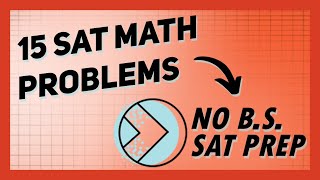 15 SAT Math Problems with No BS [upl. by Randene]