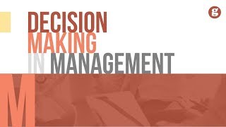 Decision Making in Management [upl. by Itirp]