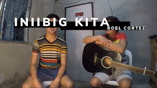 INIIBIG KITA  ROEL CORTEZ  ACOUSTIC GUITAR COVER  CHITO [upl. by Byran]