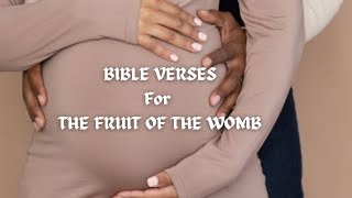 BIBLE VERSES FOR THE FRUIT OF THE WOMB FERTILITY FRUITFULNESS AND CONCEPTION [upl. by Ianaj549]