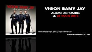 Vigon Bamy Jay  Quand les hommes vivront damour Extrait de lalbum « Les Soul Men » [upl. by Boardman]