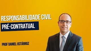 Responsabilidade civil précontratual Prof Daniel Ustarroz PUCRS [upl. by Pietrek303]