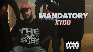 KYDD  Mandatory OFFICIAL VIDEO BY Spencerawolfe [upl. by Sclar]