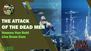 Hannes Van Dahl  The Attack of the Dead Men Live Drum Cam [upl. by Shaylah]