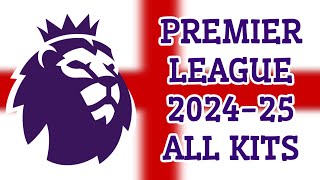 Premier League 2425 Kits  English League 2425 All Jerseys  20 Teams 7 Brands [upl. by Ardel]