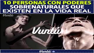 10 Personas Con Poderes Sobrenaturales Que Existen En La Vida Real [upl. by Schaffel]