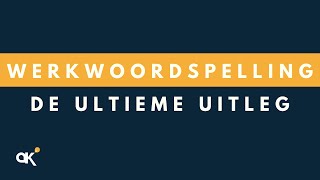 Werkwoordspelling de ultieme uitleg [upl. by Bouchier]