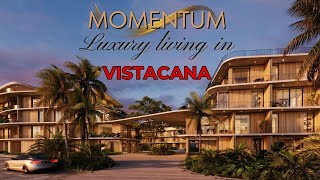 MOMENTUM  LUXURY LIVING IN VISTA CANA [upl. by Archer638]