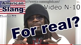 Slang Afro Américain  Argot Anglais 1032  For real [upl. by Anatsirhc499]