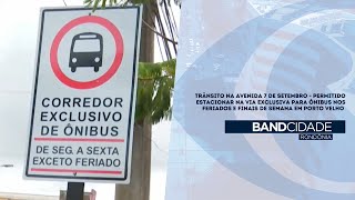 PERMITIDO ESTACIONAR NA VIA EXCLUSIVA PARA ÔNIBUS NOS FERIADOS E FINAIS DE SEMANA EM PORTO VELHO [upl. by Orvil469]