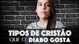 TIPOS DE CRISTÃO QUE O DIABO GOSTA  Mensagem forte [upl. by Ridan]