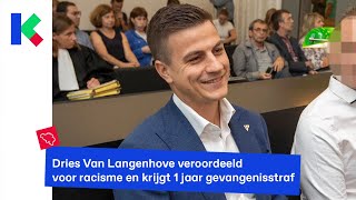 Dries Van Langenhove veroordeeld 1 jaar gevangenisstraf [upl. by Bergeron]