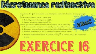 Exercice 16  La radioactivité de Polonium 210  Décroissance radioactive ☢️ Nucléaire  2 BAC BIOF [upl. by Hijoung]