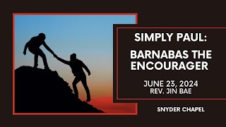 Simply Paul Barnabas the Encourager [upl. by Egnalos]