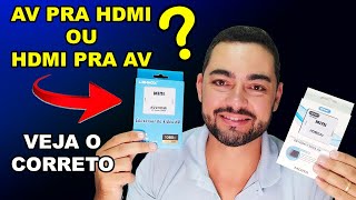 Adaptador HDMI para AV ou AV para HDMI Qual usar HDMI  RCA [upl. by Ecela]