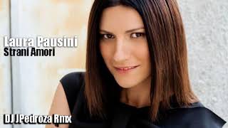 Laura Pausini  Strani Amori Dj JPedroza Remix [upl. by Silvie746]