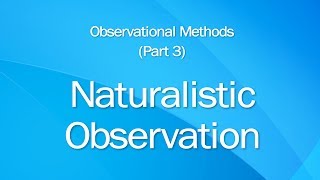 3 Naturalistic Observation Studies [upl. by Enelyak870]