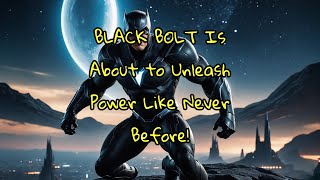 BLACK BOLT Is About to Unleash Power Like Never Before [upl. by Twelve]