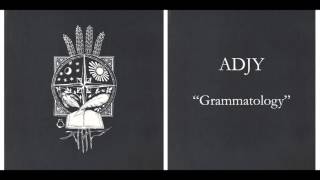 ADJY  quotGrammatologyquot Official Audio [upl. by Hodges]