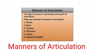 Manners of ArticulationPlosiveNasalFricativeAffricativeLateralApproximant [upl. by Miriam]