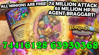 74000000 ATTACK 6300000 HP AGENT BRAGGART All MINIONS ARE FREE  Hearthstone Battlegrounds [upl. by Petunia]