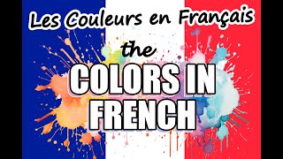 🇫🇷 the COLORS in FRENCH ▶️ Les COULEURS en Français 🌈 🇫🇷 [upl. by Onairam970]