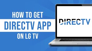 How To Get DirecTV Streaming App on LG TV Tutorial [upl. by Llertnac]