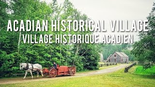 The Acadian Historical Village  New Brunswick [upl. by Hollerman569]