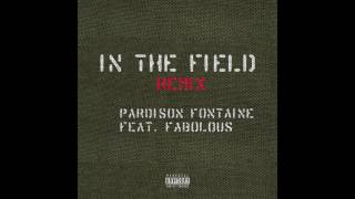 Pardison Fontaine feat Fabolous  quotIn the Field Remixquot OFFICIAL VERSION [upl. by Noived]